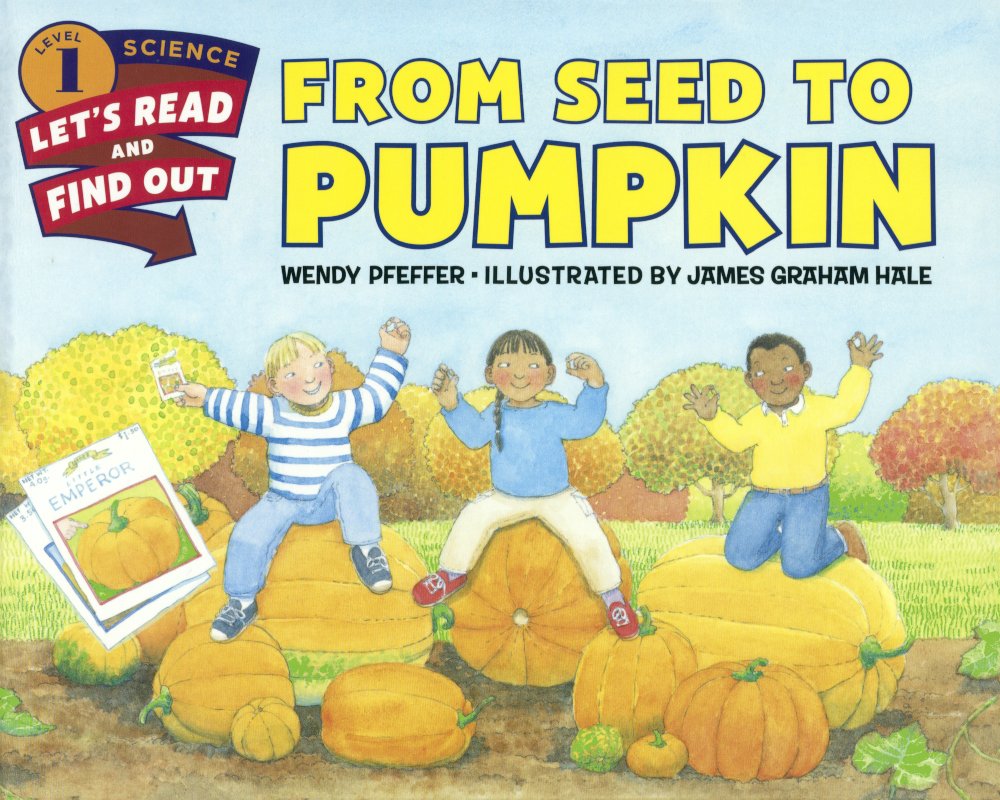 From Seed To Pumpkin (Turtleback School & Library Binding Edition) (Let'sreadandfindout Science, Stage 1),New