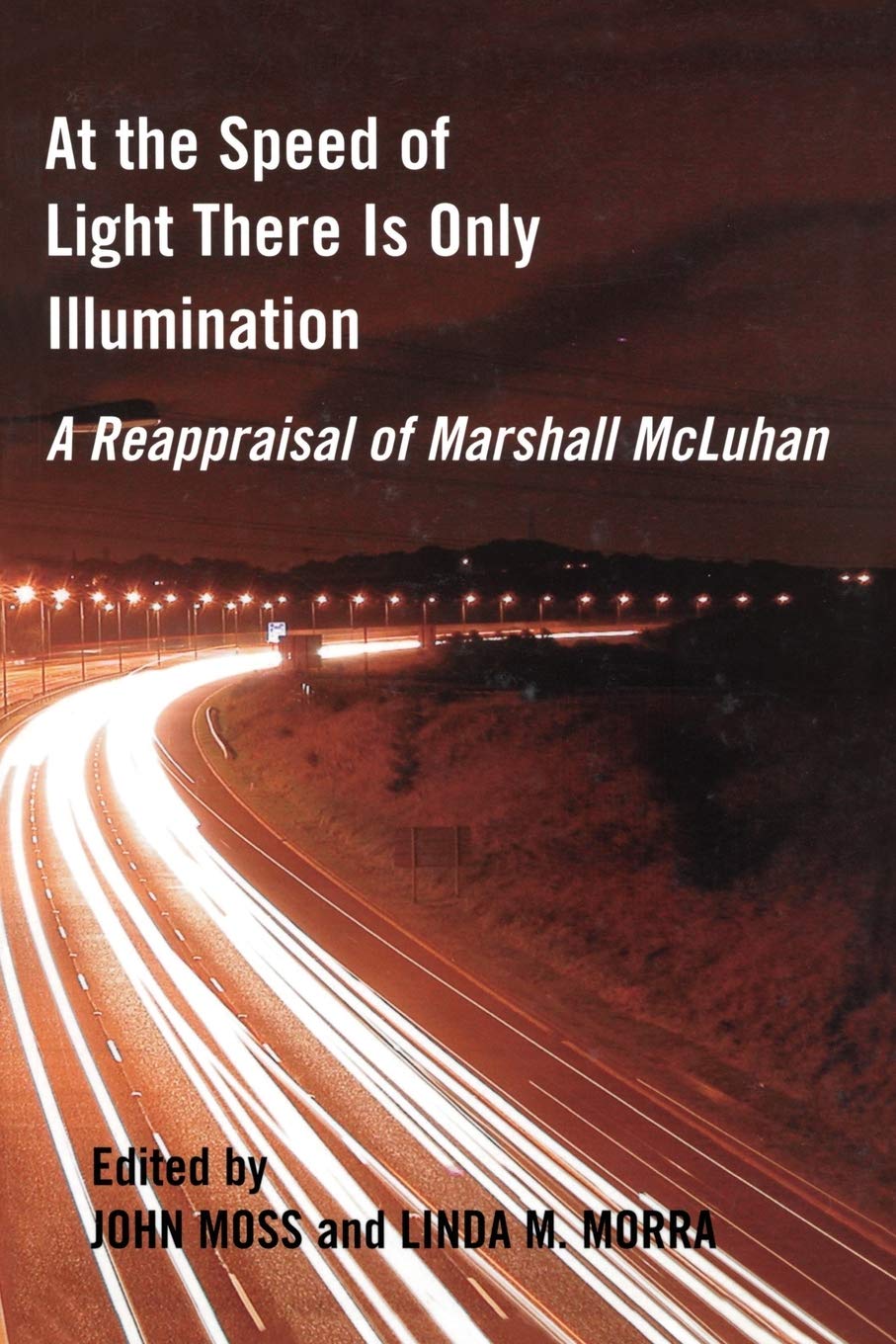 At the Speed of Light There is Only Illumination: A Reappraisal of Marshall McLuhan (Reappraisals: Canadian Writers),Used
