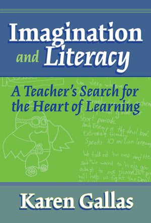 Imagination And Literacy: A Teacher'S Search For The Heart Of Learning (Practitioner Inquiry Series),Used