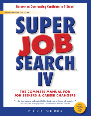 Super Job Search IV: The Complete Manual for Job Seekers and Career Changers,Used