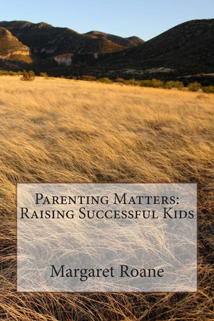 Parenting Matters: Raising Successful Kids,Used