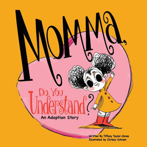 Momma, Do You Understand?: An Adoption Story,Used