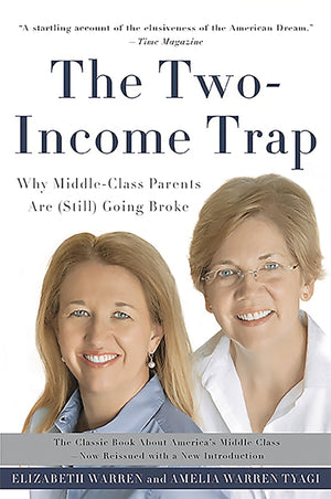 The Twoincome Trap: Why Middleclass Parents Are (Still) Going Broke