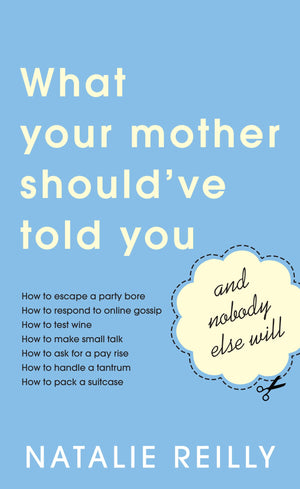 What Your Mother Should've Told You and Nobody Else Will,Used