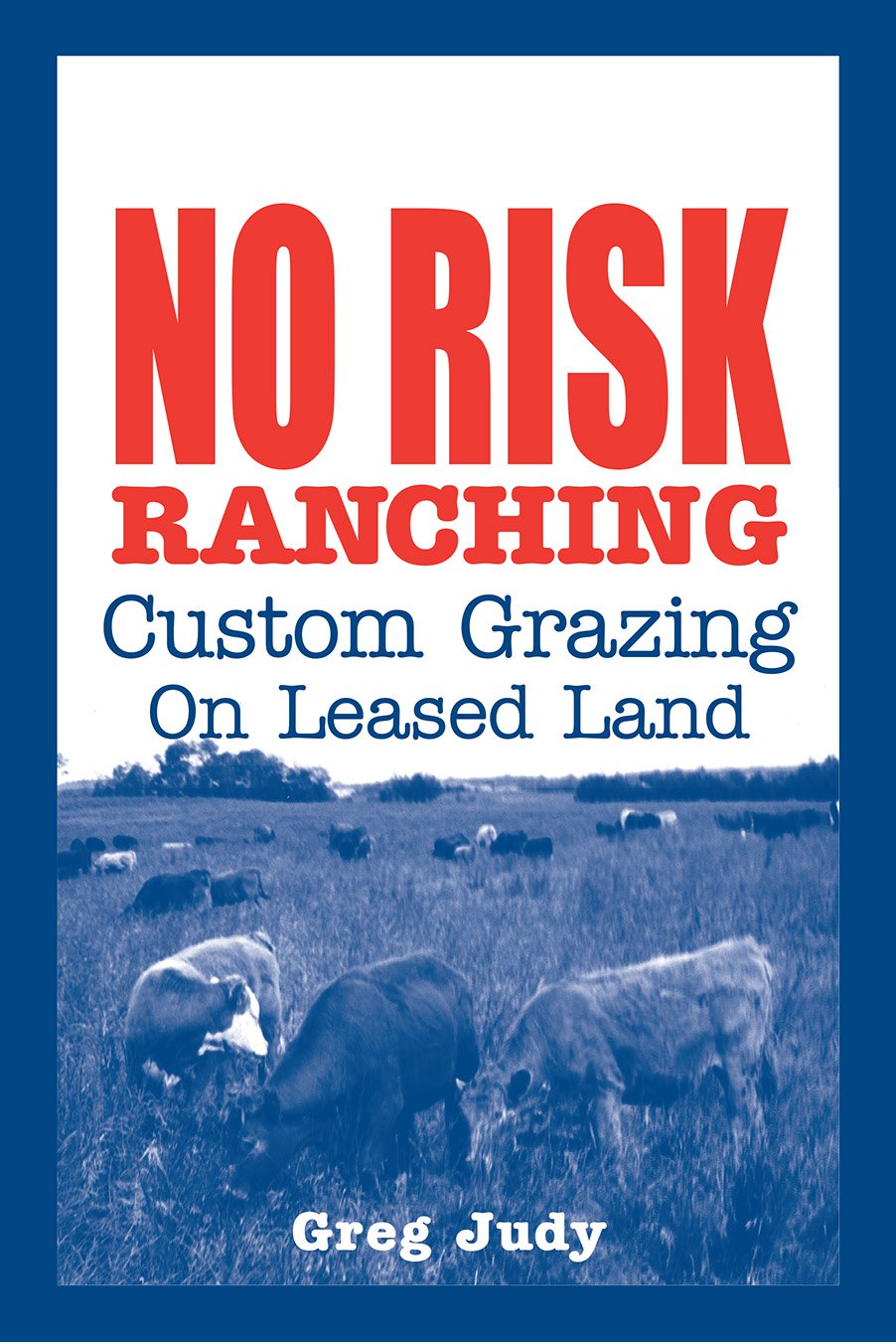 No Risk Ranching: Custom Grazing on Leased Land,Used