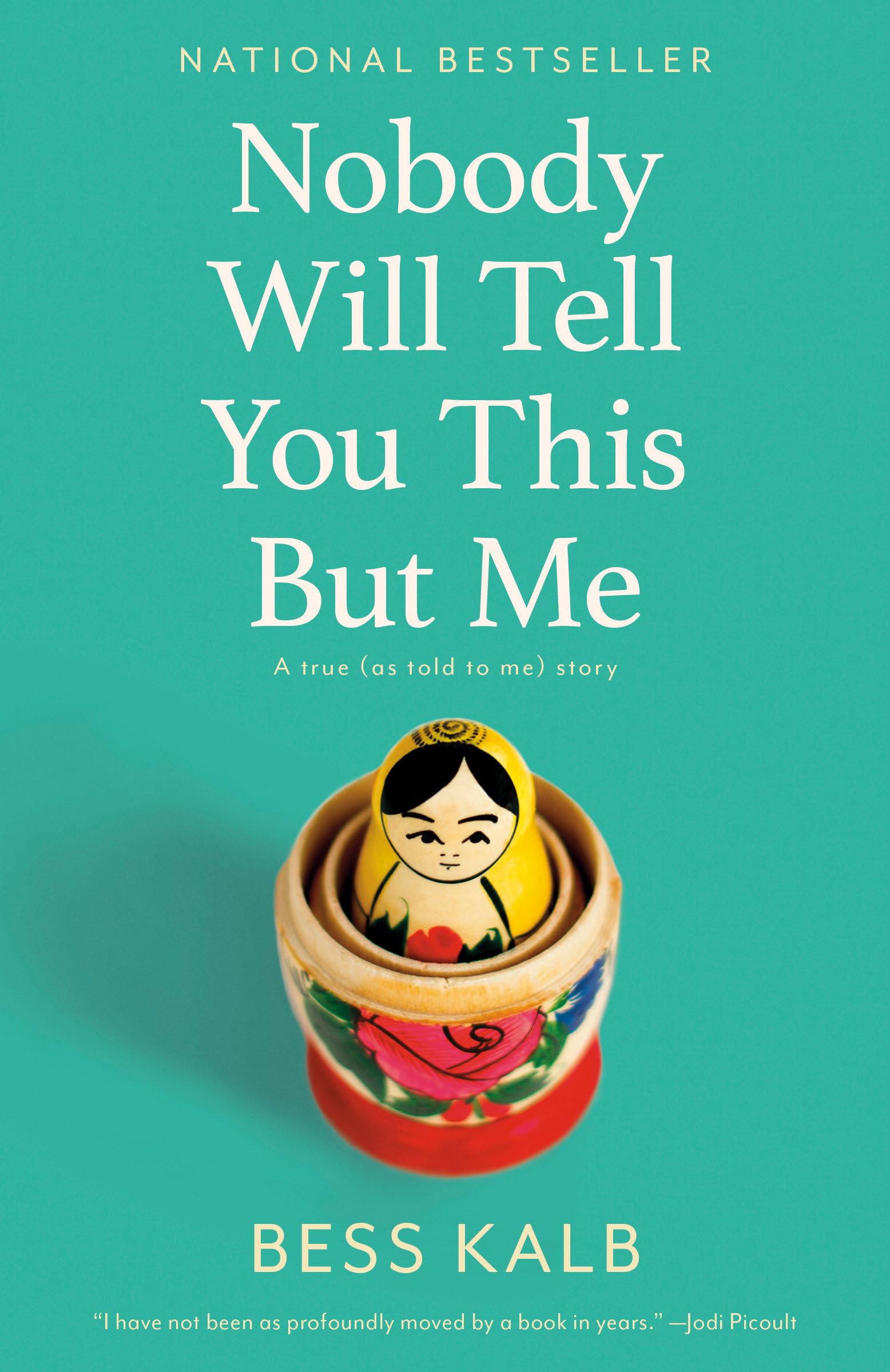 Nobody Will Tell You This But Me: A True (As Told to Me) Story,Used