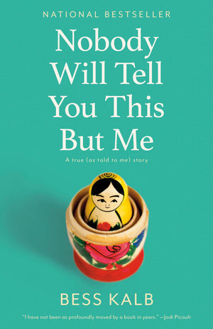 Nobody Will Tell You This But Me: A True (As Told to Me) Story,Used