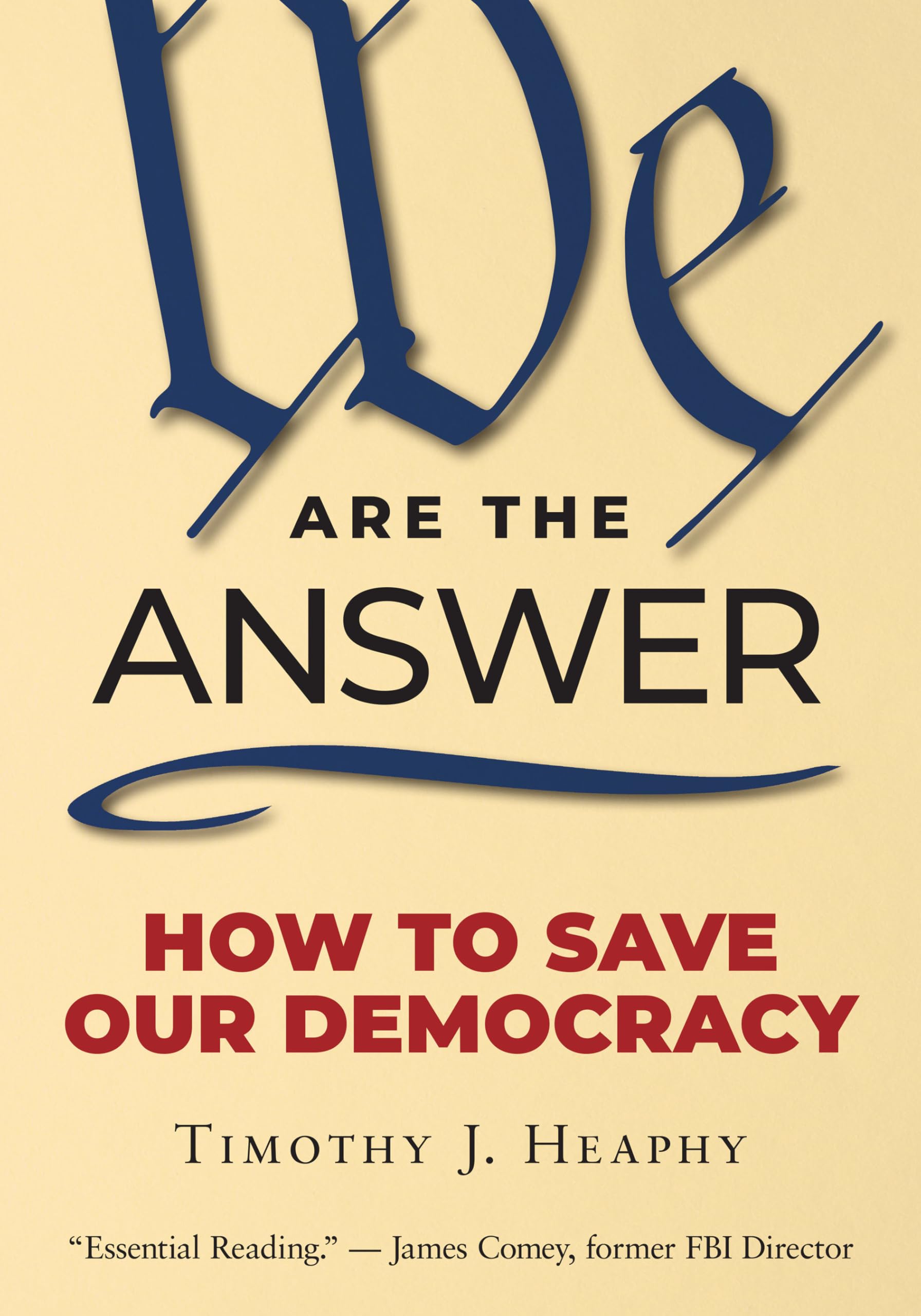 We Are The Answer: How To Save Our Democracy