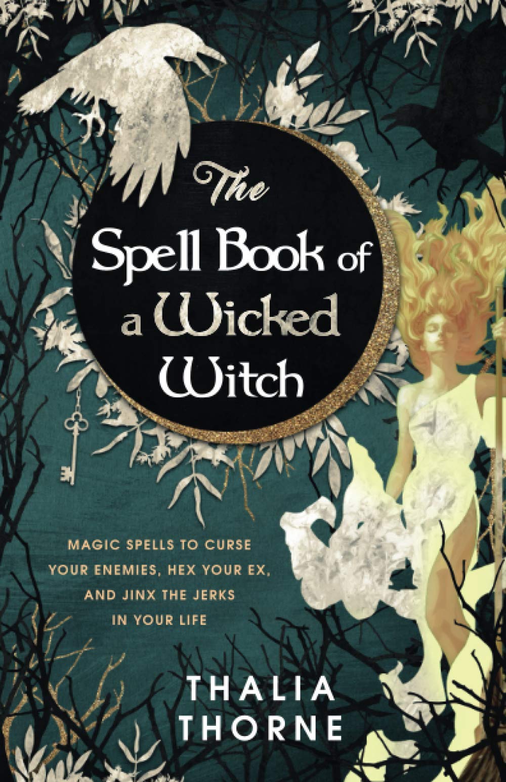 The Spell Book of a Wicked Witch: Magic Spells To Curse Your Enemies, Hex Your Ex, And Jinx The Jerks in Your Life,Used