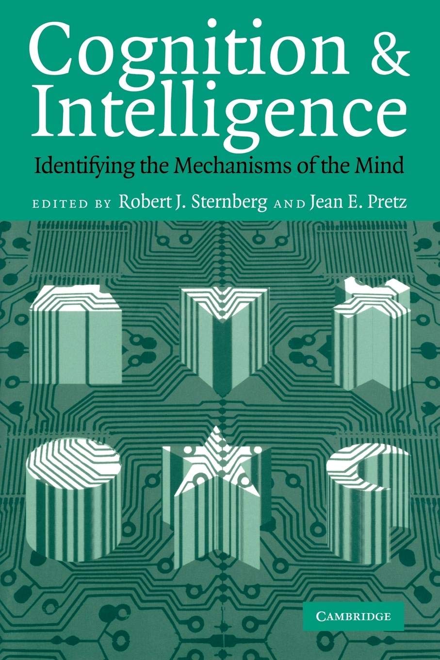 Cognition and Intelligence: Identifying the Mechanisms of the Mind,New