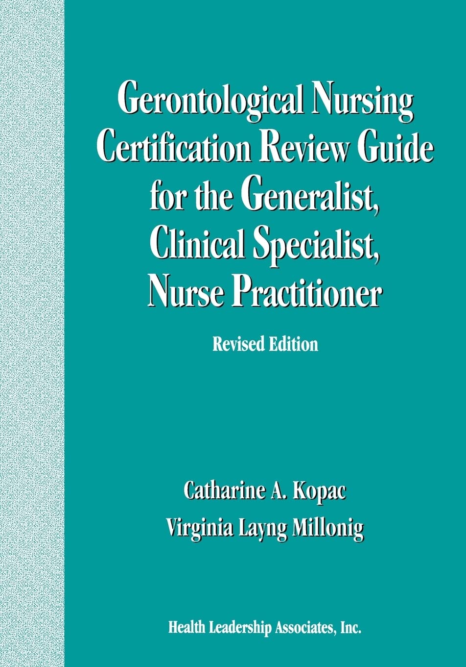 Gerontological Nursing Certification Review Guide for the Generalist, Clinical Specialist, Nurse Practitioner,Used