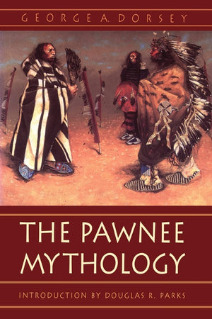 The Pawnee Mythology (Sources Of American Indian Oral Literature),Used