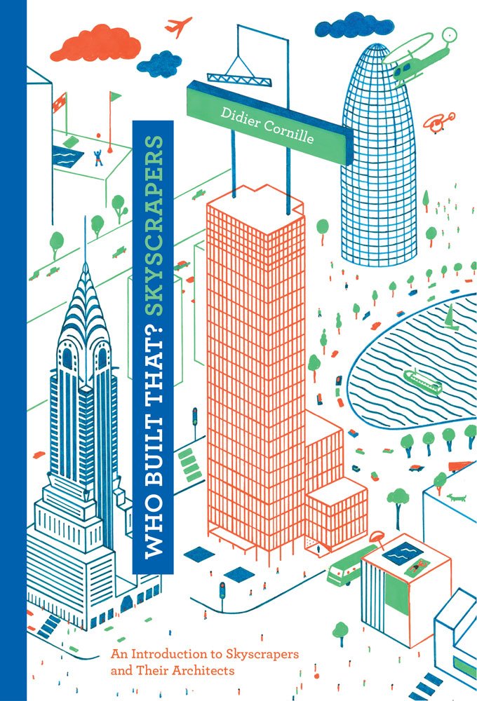 Who Built That? Skyscrapers: An Introduction To Skyscrapers And Their Architects