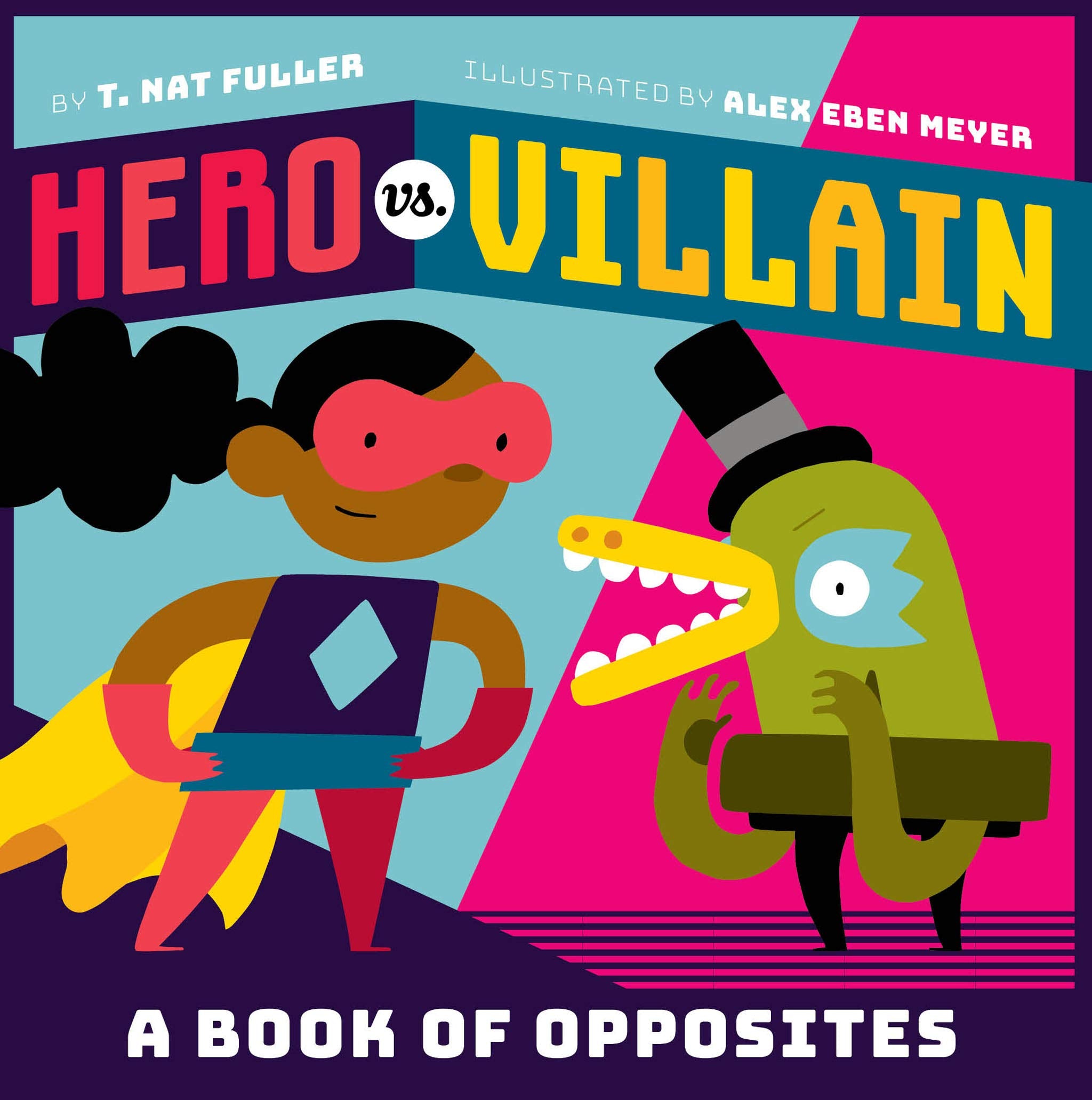 Hero Vs. Villain: A Book Of Opposites