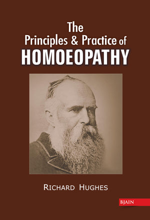 The Principles And Practice Of Homeopathy