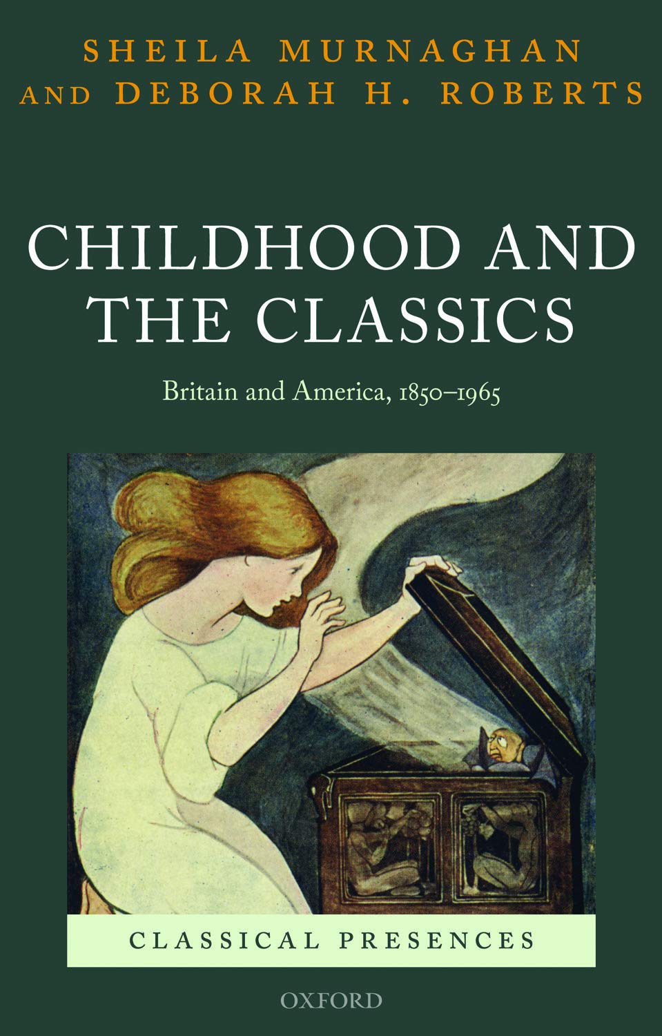 Childhood and the Classics: Britain and America, 18501965 (Classical Presences),Used