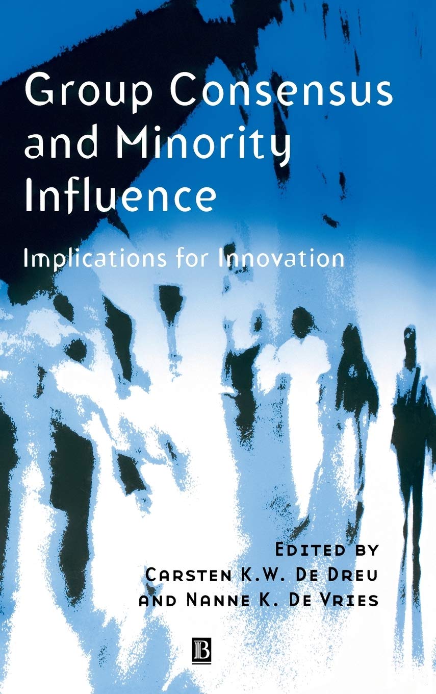 Group Consensus and Minority Influence: Implications for Innovation,Used
