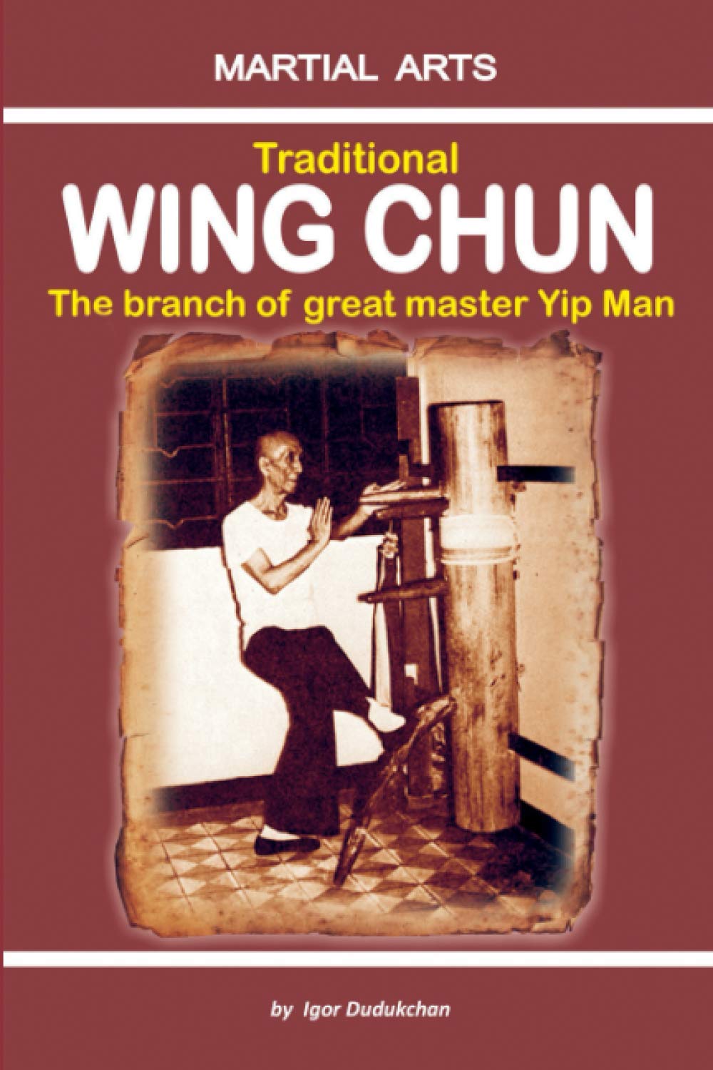 Traditional Wing Chun  The Branch of Great Master Yip Man,Used