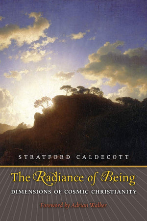 The Radiance of Being: Dimensions of Cosmic Christianity,Used