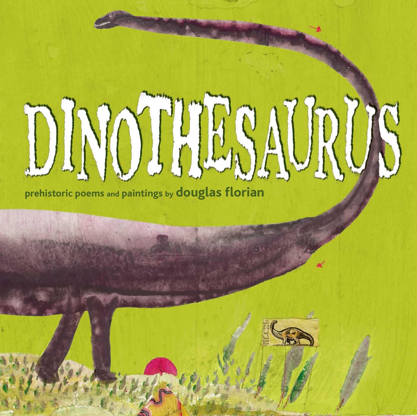 Dinothesaurus: Prehistoric Poems and Paintings,New