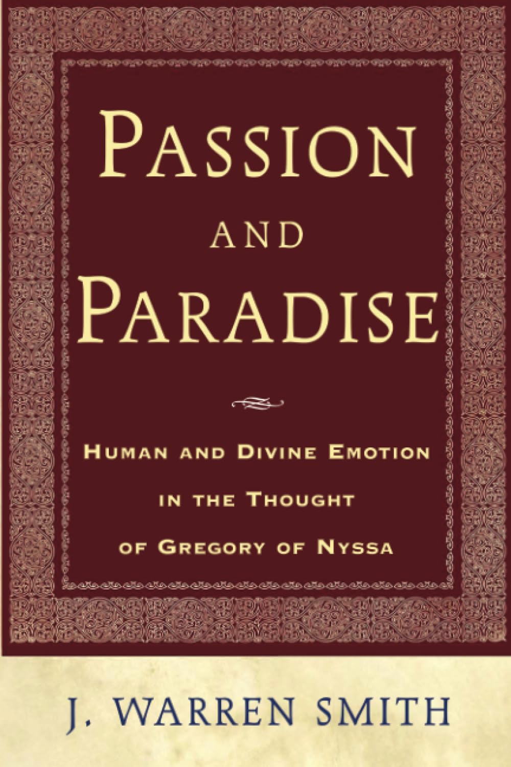 Passion and Paradise: Human and Divine Emotion in the Thought of Gregory of Nyssa,Used