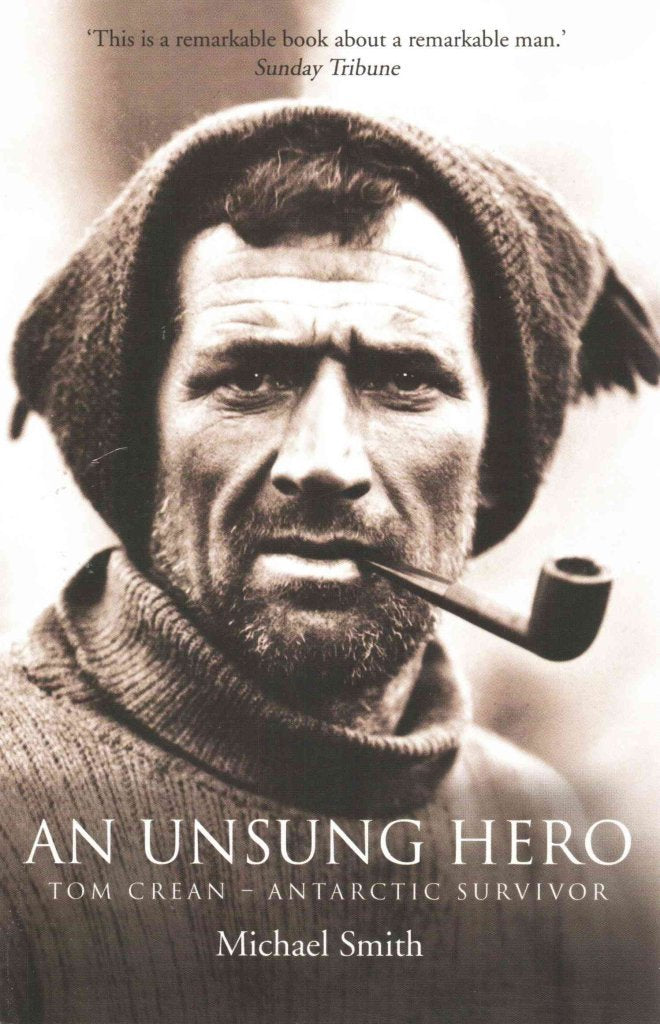 An Unsung Hero: Tom Crean  Antarctic Survivor,Used