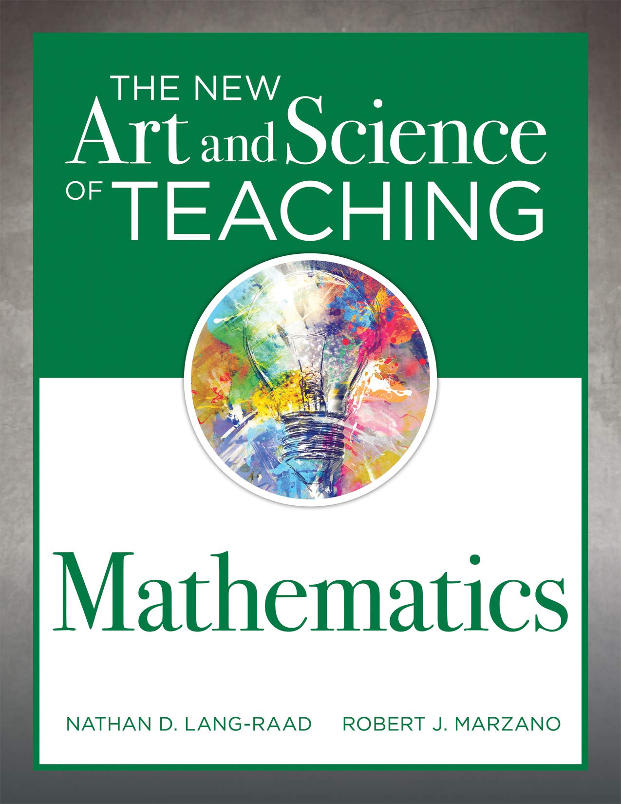 The New Art and Science of Teaching Mathematics (Establish Effective Teaching Strategies in Mathematics Instruction),New