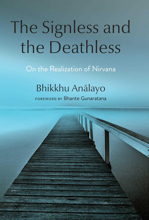 The Signless And The Deathless: On The Realization Of Nirvana,New