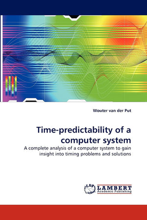 Timepredictability of a computer system: A complete analysis of a computer system to gain insight into timing problems and solu,Used