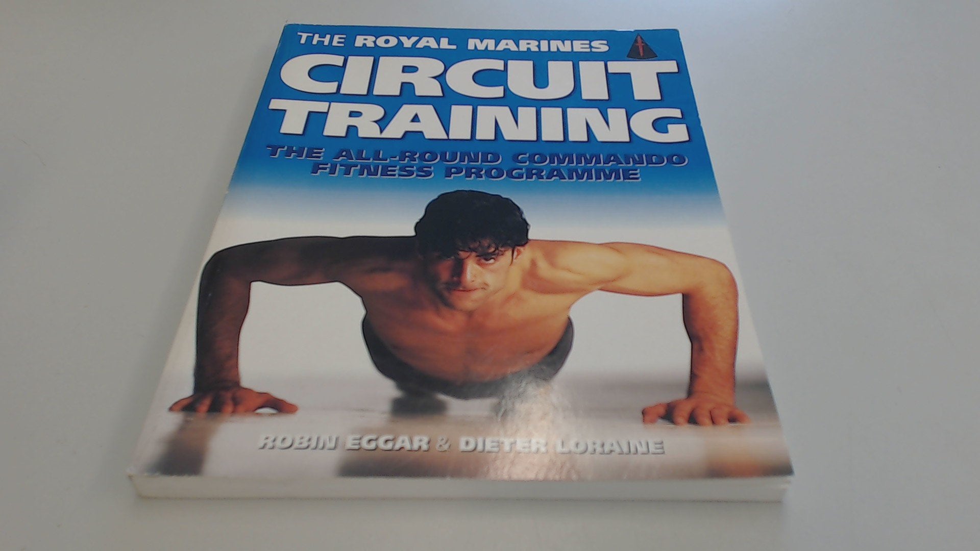 The Royal Marines Circuit Training: The Allround Commando Fitness Programme,Used