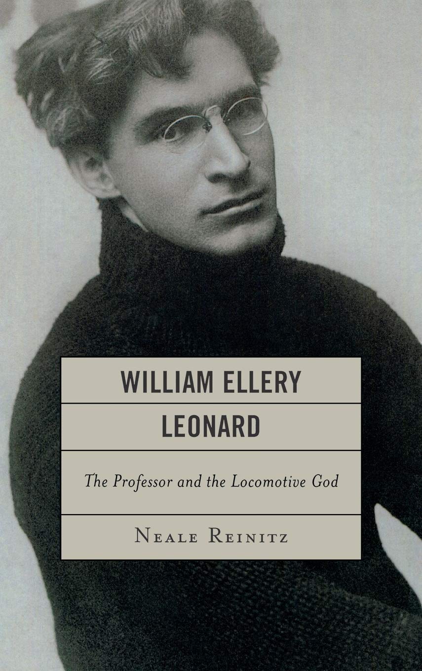 William Ellery Leonard: The Professor And The Locomotivegod,Used
