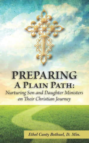 Preparing A Plain Path: Nurturing Son And Daughter Ministers On Their Christian Journey,Used