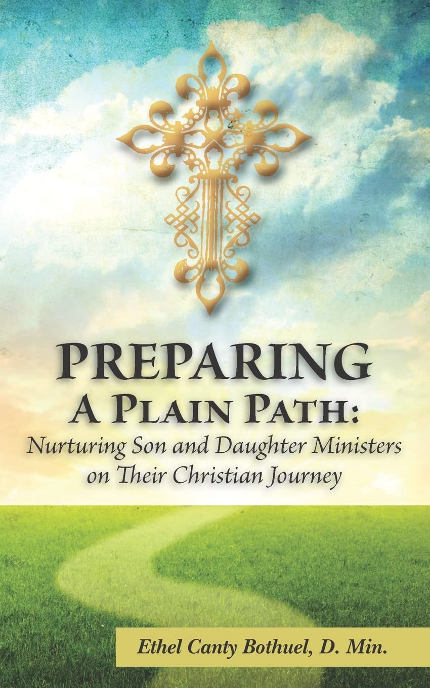 Preparing A Plain Path: Nurturing Son And Daughter Ministers On Their Christian Journey,Used