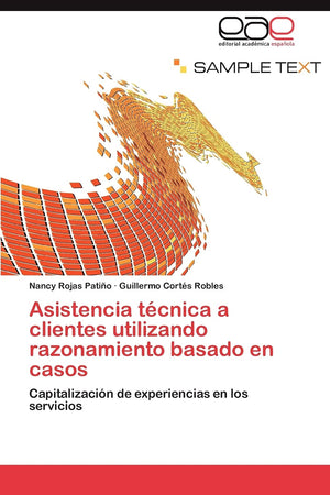 Asistencia tcnica a clientes utilizando razonamiento basado en casos: Capitalizacin de experiencias en los servicios (Spanis,Used