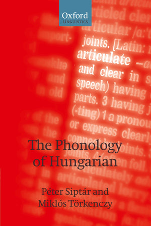 The Phonology Of Hungarian (The ^Aphonology Of The World'S Languages)