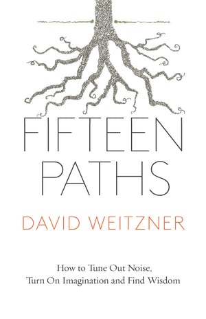 Fifteen Paths: How to Tune Out Noise, Turn On Imagination and Find Wisdom,Used