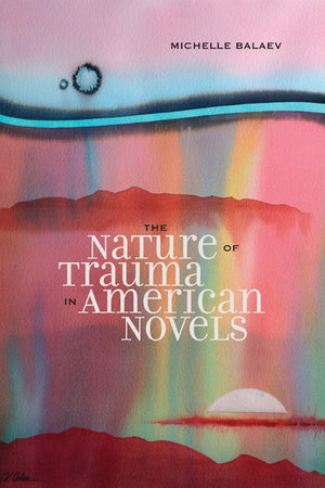 The Nature of Trauma in American Novels,Used