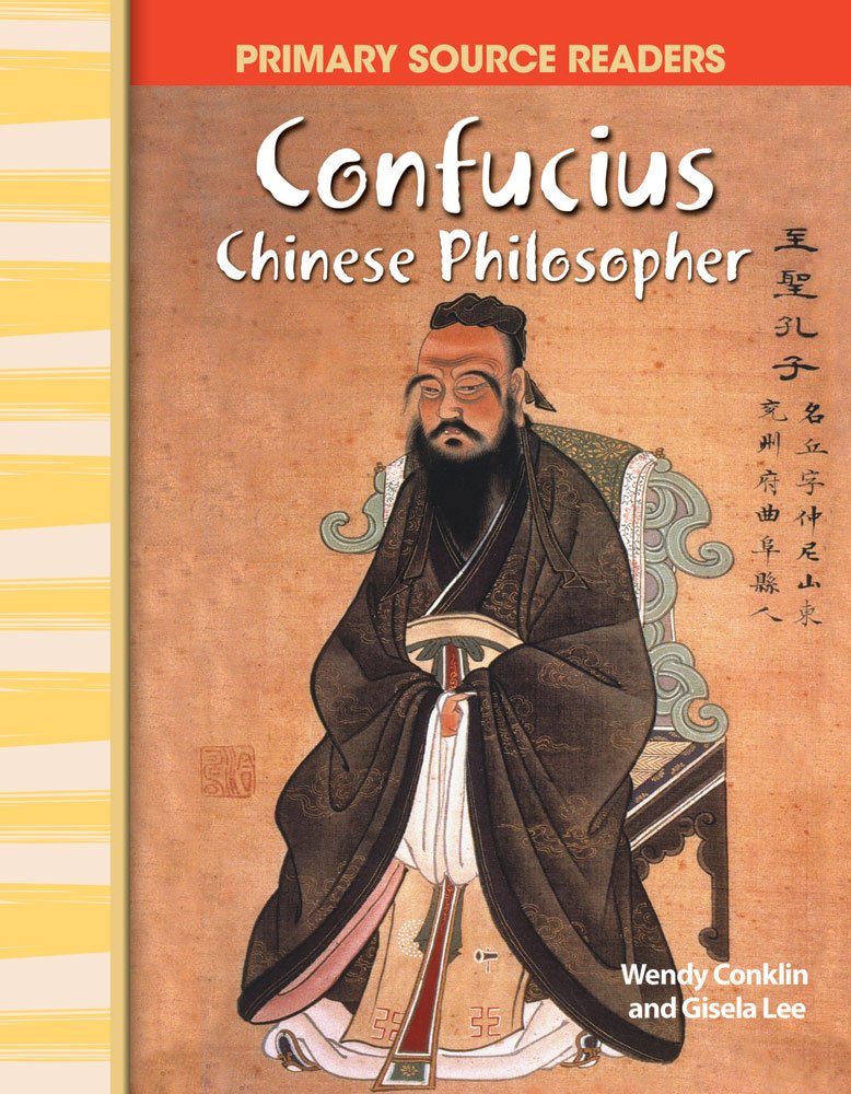 Confucius: Chinese Philosopher: World Cultures Through Time (Primary Source Readers),Used