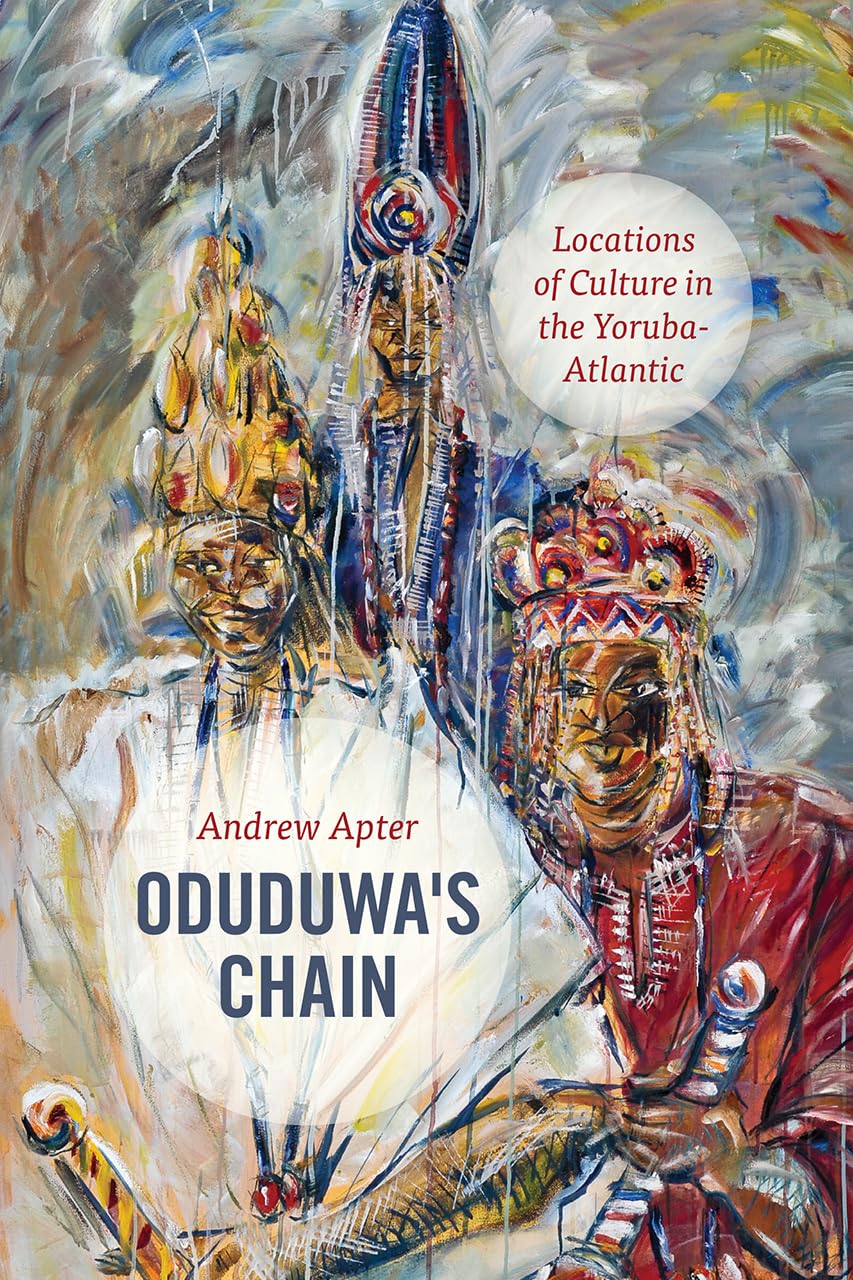 Oduduwa's Chain: Locations of Culture in the YorubaAtlantic,Used