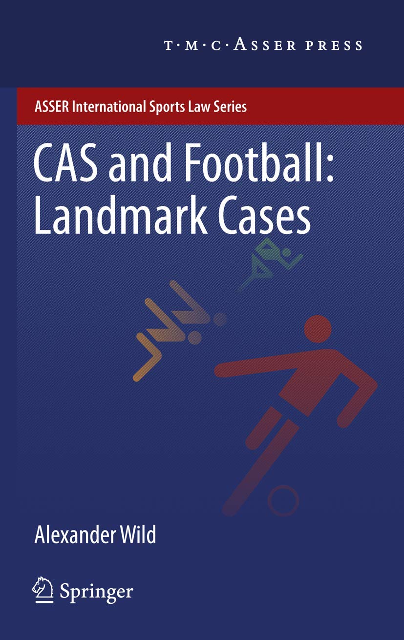 CAS and Football: Landmark Cases (ASSER International Sports Law Series),Used