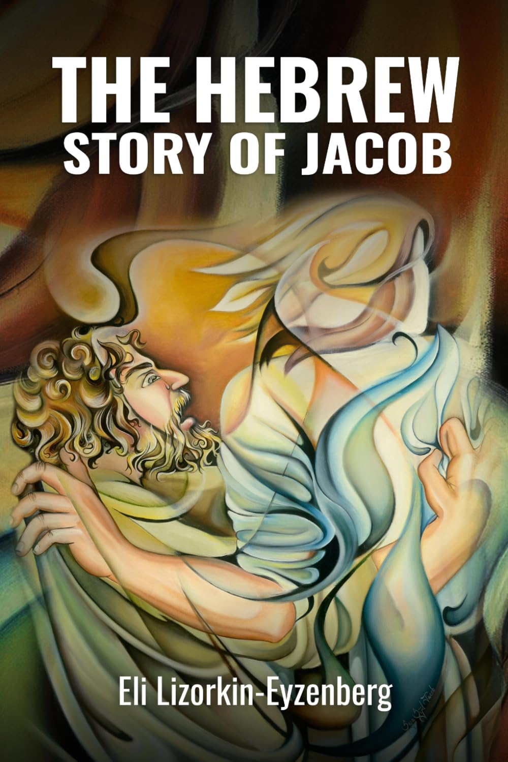 The Hebrew Story Of Jacob (All Books By Dr. Eli Lizorkineyzenberg)-new