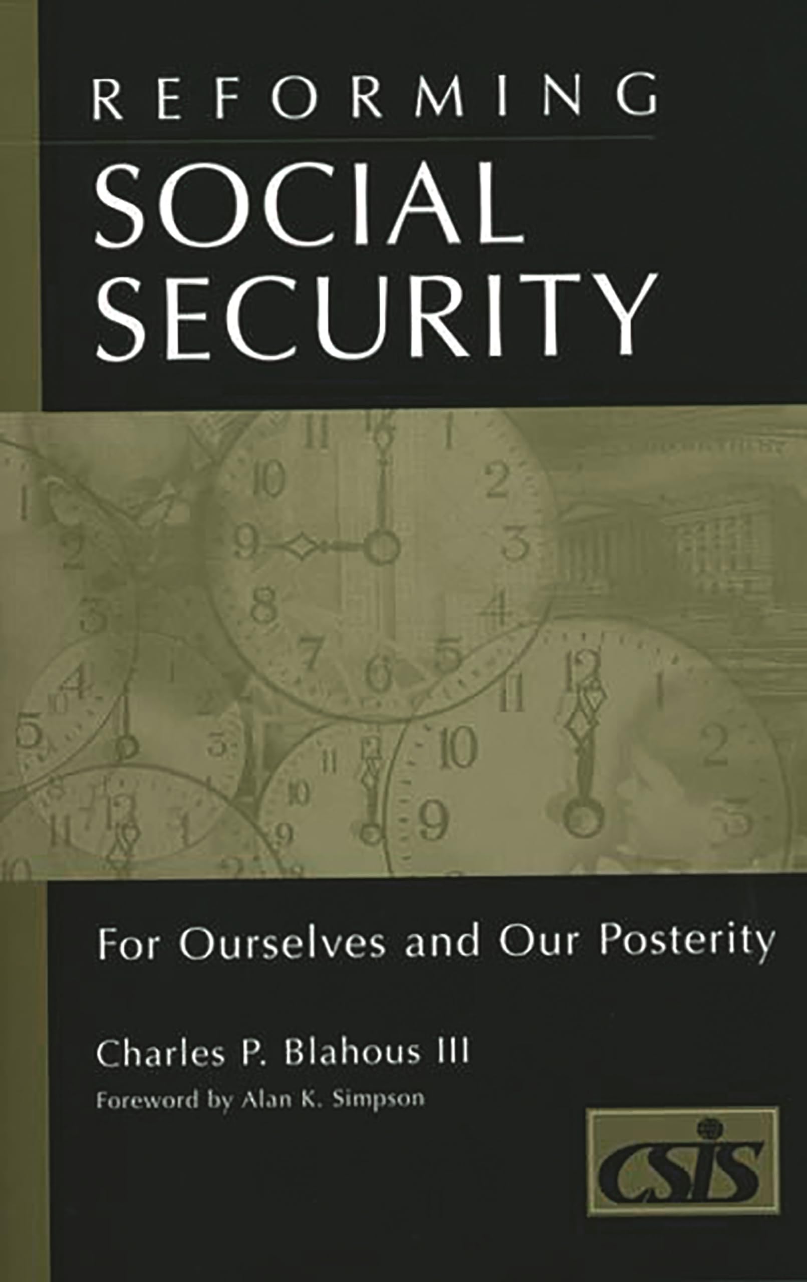 Reforming Social Security: For Ourselves And Our Posterity