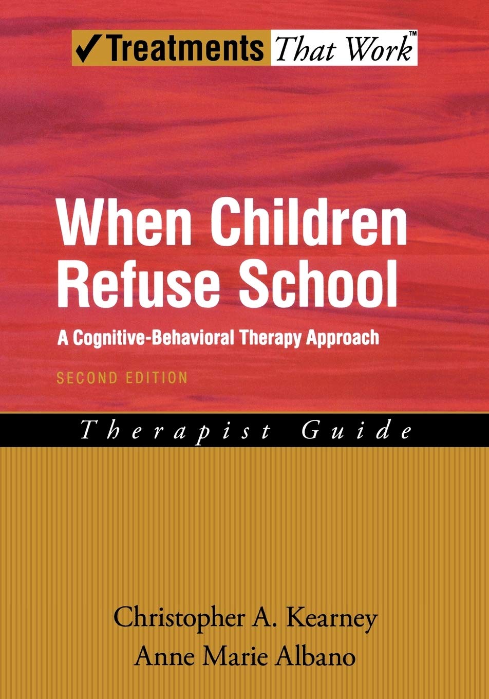 When Children Refuse School: A CognitiveBehavioral Therapy ApproachTherapist Guide (Treatments That Work),Used