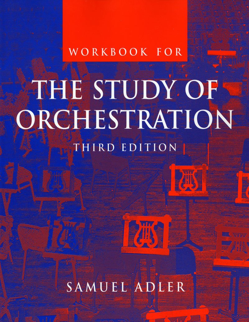 Workbook: For The Study Of Orchestration, Third Edition