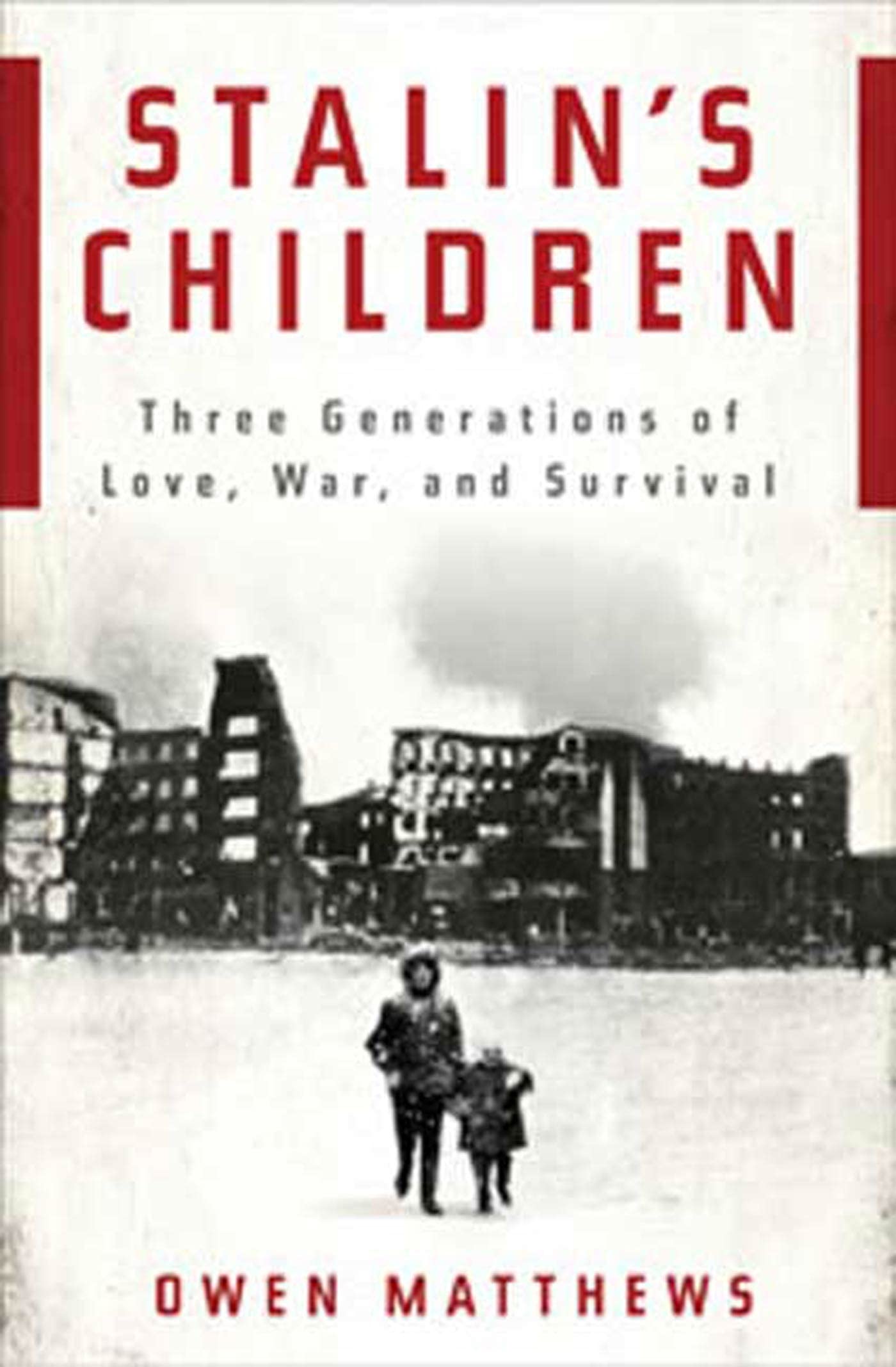 Stalin's Children: Three Generations of Love, War, and Survival,Used
