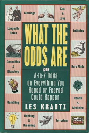 What the Odds Are: AToZ Odds on Everything You Hoped or Feared Could Happen,Used
