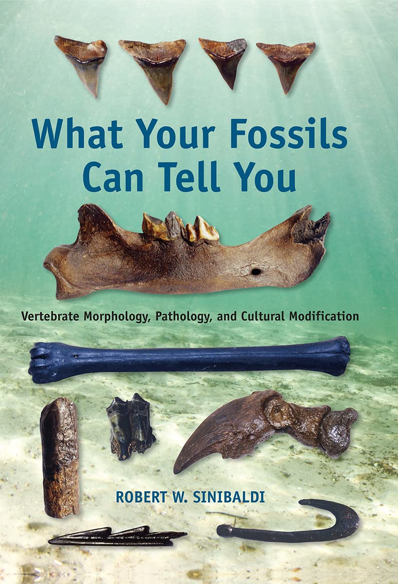 What Your Fossils Can Tell You: Vertebrate Morphology, Pathology, And Cultural Modification,Used