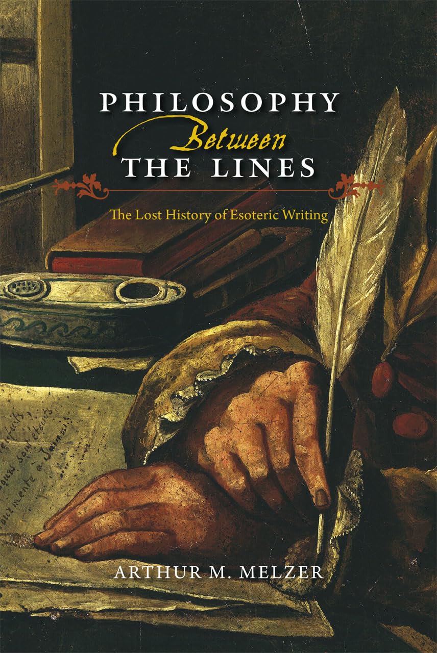 Philosophy Between the Lines: The Lost History of Esoteric Writing,Used