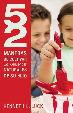 52 maneras de cultivar las habilidades naturales de su hijo (Spanish Edition),Used