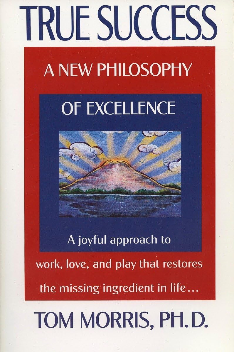 True Success: A New Philosophy Of Excellence,Used